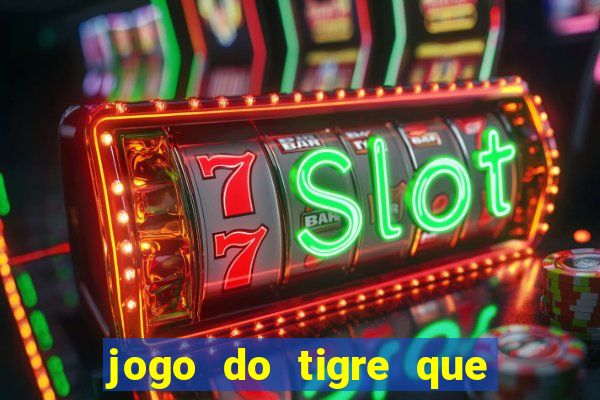 jogo do tigre que ja vem com bonus