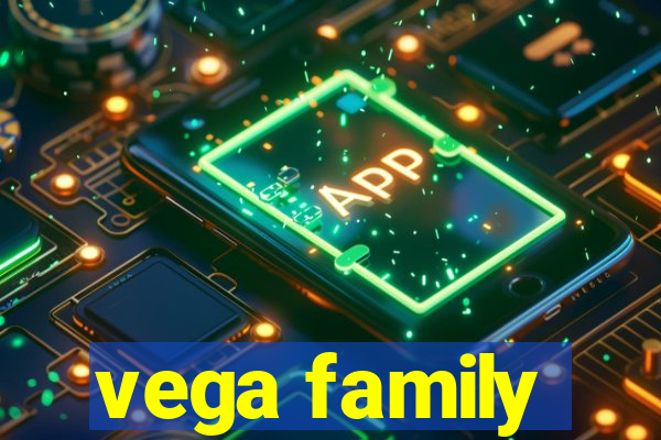 vega family