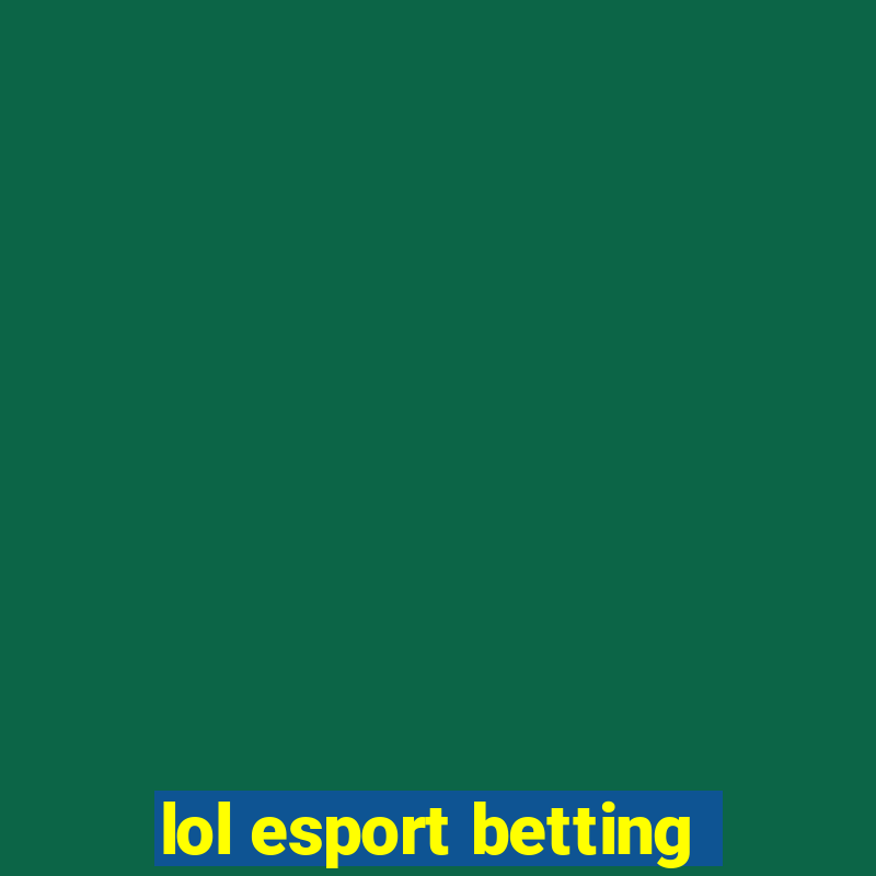 lol esport betting