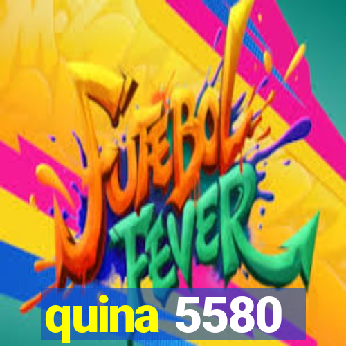 quina 5580