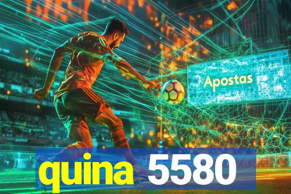 quina 5580