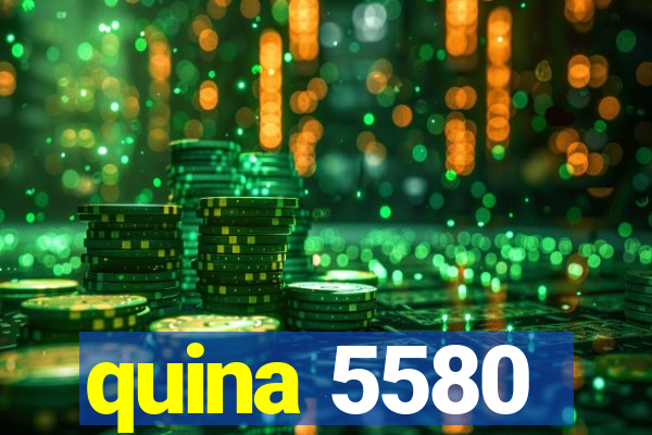 quina 5580