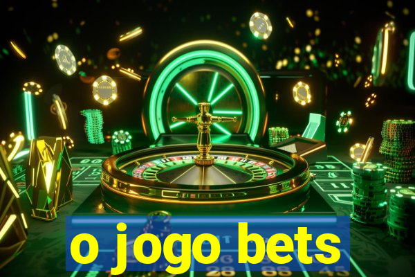 o jogo bets