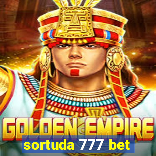 sortuda 777 bet