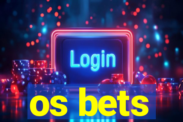 os bets