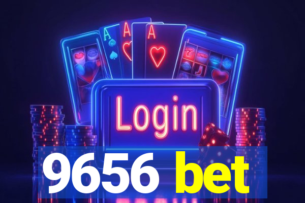 9656 bet