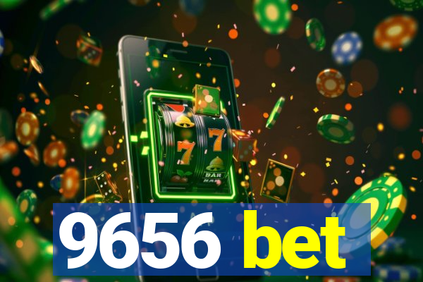 9656 bet