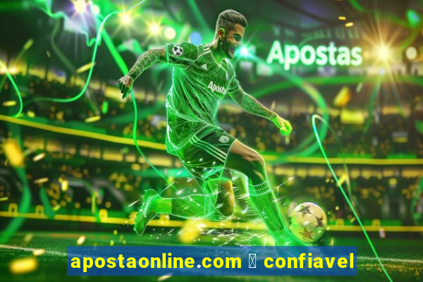 apostaonline.com 茅 confiavel