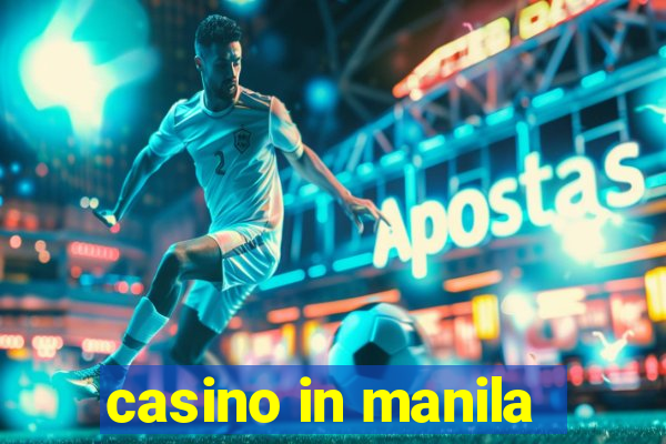 casino in manila