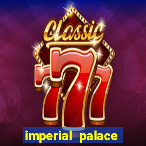 imperial palace hotel & casino