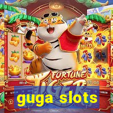 guga slots