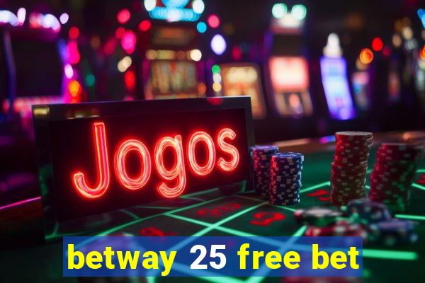 betway 25 free bet