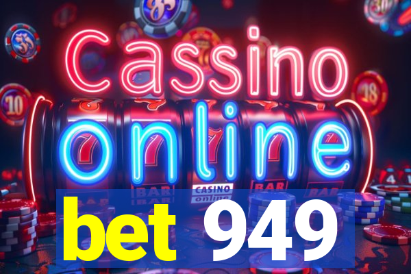 bet 949