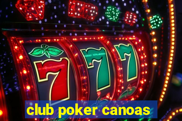 club poker canoas