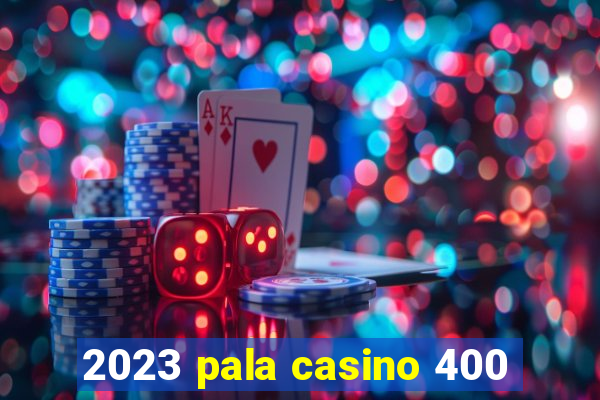 2023 pala casino 400