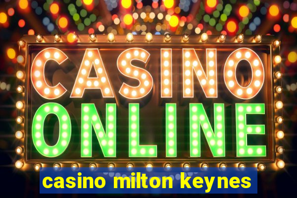 casino milton keynes