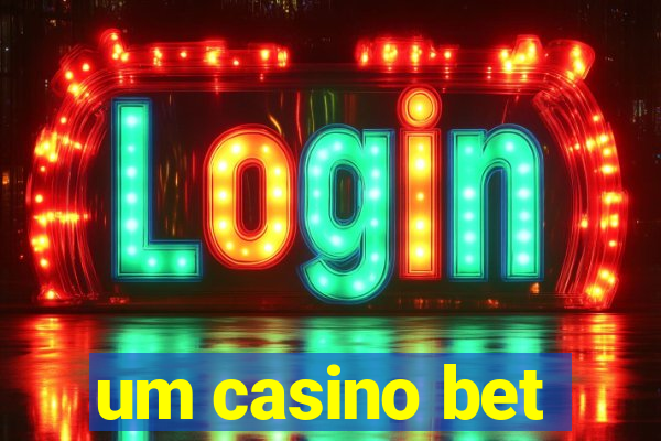 um casino bet