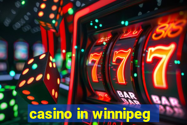 casino in winnipeg