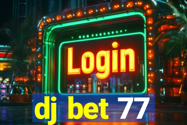 dj bet 77