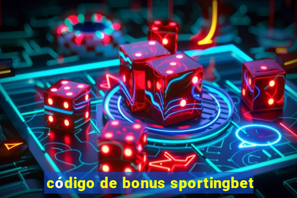 código de bonus sportingbet