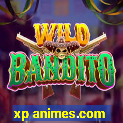 xp animes.com