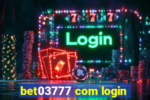 bet03777 com login