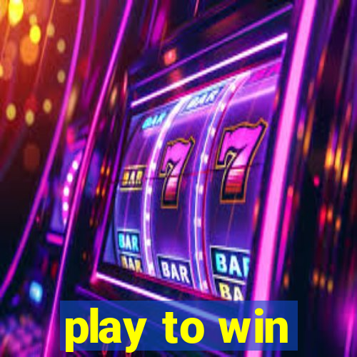 play to win