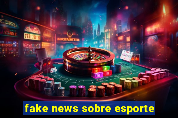 fake news sobre esporte