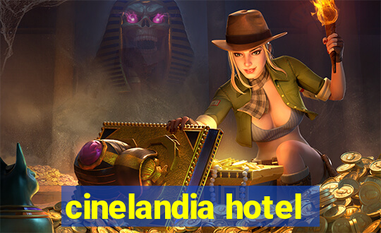 cinelandia hotel