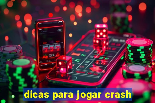 dicas para jogar crash