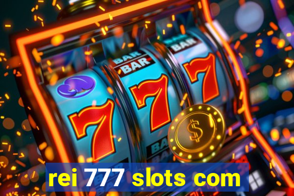 rei 777 slots com