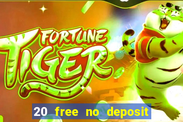 20 free no deposit casino keep winnings