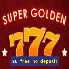 20 free no deposit casino keep winnings