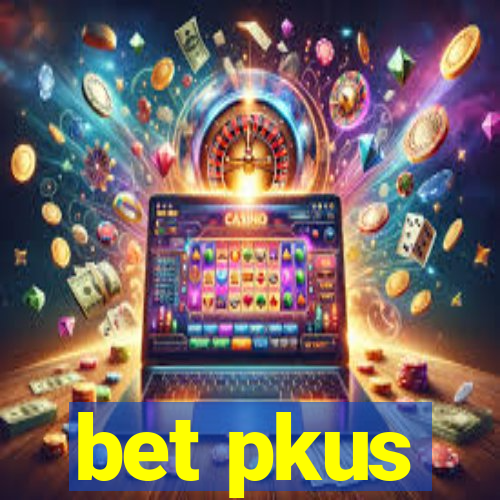 bet pkus