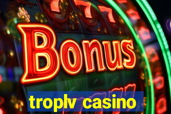 troplv casino