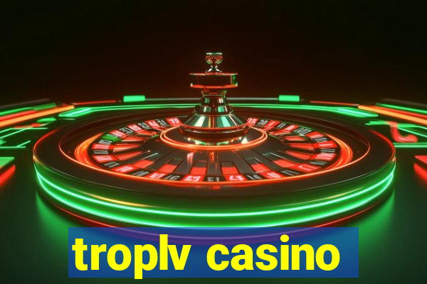 troplv casino