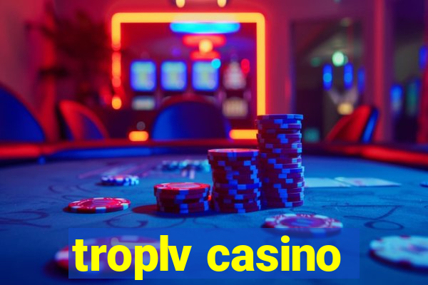 troplv casino