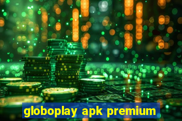 globoplay apk premium