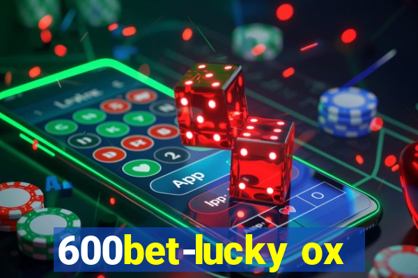 600bet-lucky ox