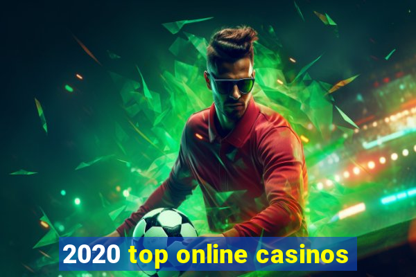 2020 top online casinos