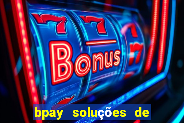 bpay soluções de pagamentos ltda recebi um pix