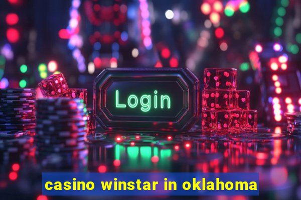 casino winstar in oklahoma