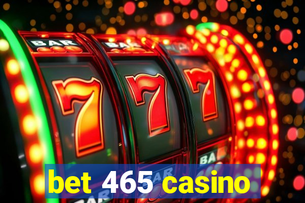 bet 465 casino