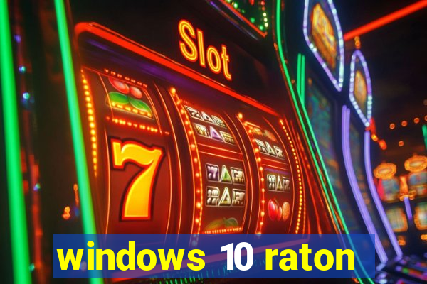 windows 10 raton