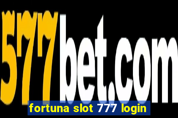 fortuna slot 777 login