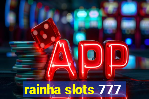 rainha slots 777