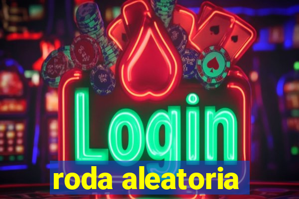 roda aleatoria