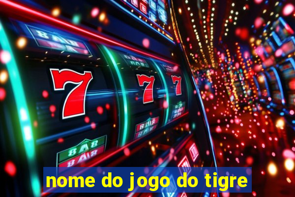 nome do jogo do tigre