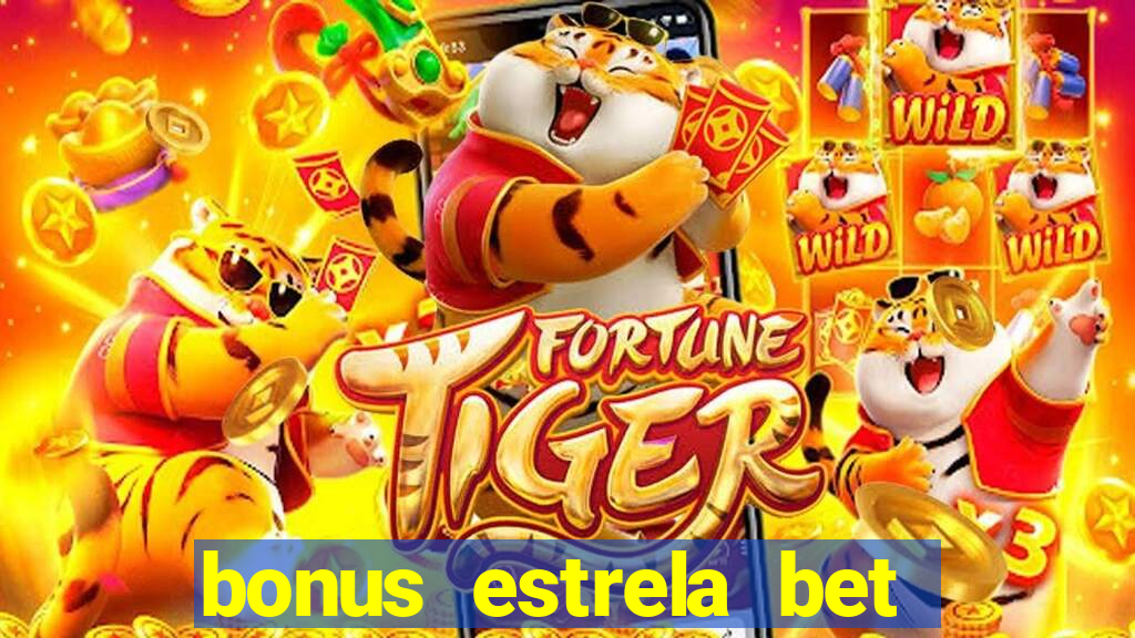 bonus estrela bet como usar