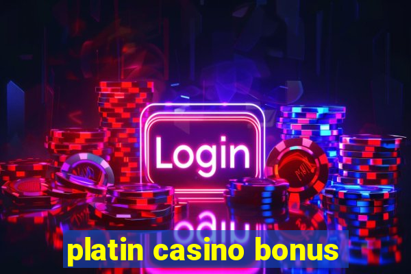 platin casino bonus